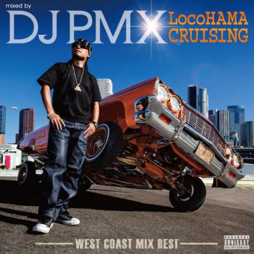 DJ PMX  LocoHAMA CRUISING  WEST COAST MIX BEST