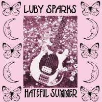 Luby Sparks - Hateful Summer (7