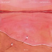MIZU - DISTANT INTERVALS (CD)