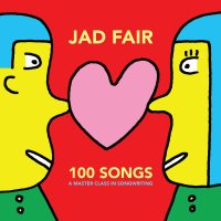 JAD FAIR - 100 SONGS (A MASTER CLASS IN SONGWRITING) (LTD 2LP)
