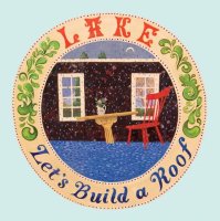 LAKE - LETS BUILD A ROOF (LP)<img class='new_mark_img2' src='https://img.shop-pro.jp/img/new/icons9.gif' style='border:none;display:inline;margin:0px;padding:0px;width:auto;' />