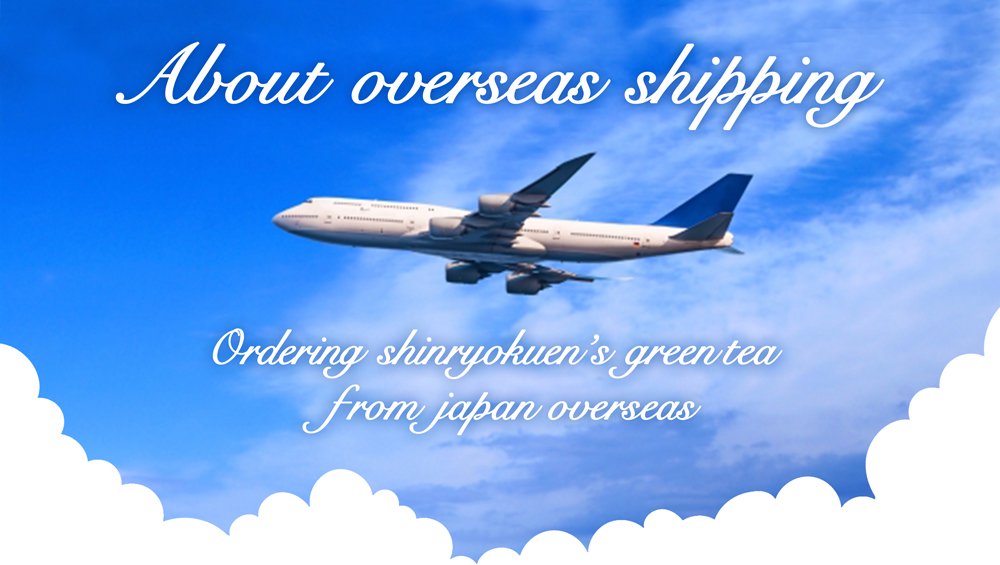 Shinryokuen Sends Japanese Tea Overseas
