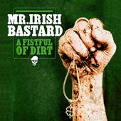 MR.IRISH BASTARD A FISTFUL OF DIRTٹCD
