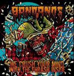 BANDANOS / WE CRUSH YOUR MIND WITH THE THRASH INSIDE [CD] - record