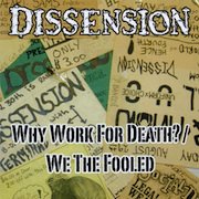 DISSENSION / WHY WORK FOR DEATH?/WE THE FOOLED [CD] - record KNOX