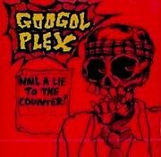GOOGOL PLEX / NAIL A LIE TO THE COUNTER! [CD] - record KNOX online