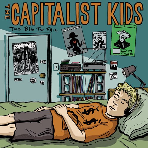 THE CAPITALIST KIDS - TOO BIG TO FAIL (CD)
