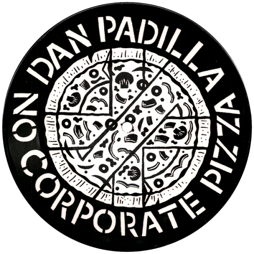 DAN PADILLA - NO CORPORATE PIZZA (7'')