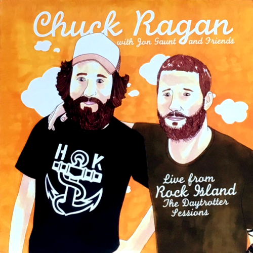 CHUCK RAGAN W/JON GAUNT - LIVE FROM ROCK ISLAND THE DAYTROTTER (10'')