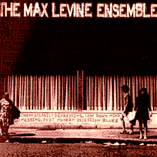 THE MAX LEVINE ENSEMBLE - THEM STEADILY DEPRESSING (7'')