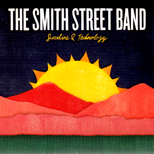 THE SMITH STREET BAND - SUNSHINE & TECHNOLOGY (CD)