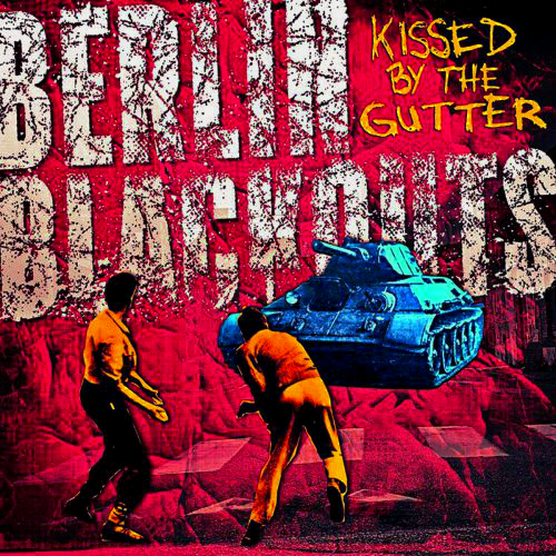 BERLIN BLACKOUTS - KISSED BY THE GUTTER (CD)