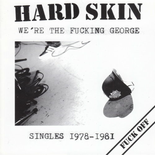 HARD SKIN - WE'RE THE FUCKING GEORGE 1978-1981 (CD)
