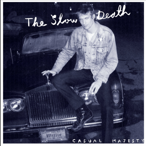 THE SLOW DEATH - CASUAL MAJESTY (12'')
