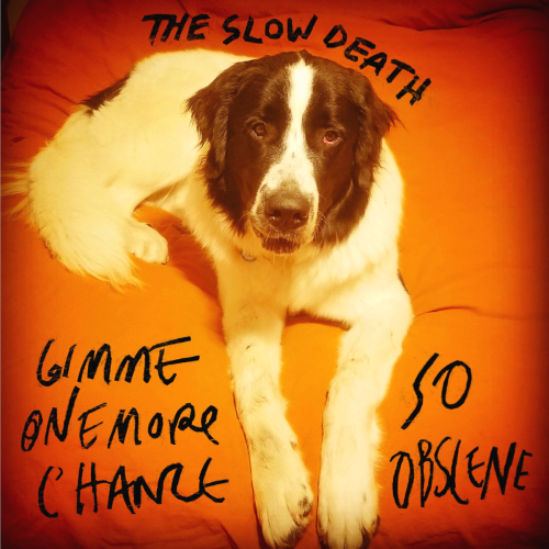 THE SLOW DEATH - GIMME ONE MORE CHANCE (7'')