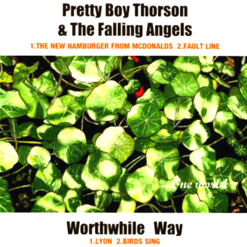 PRETTY BOY THORSON & THE FALLING ANGELS/WORTHWHILE WAY - SPLIT (7'')