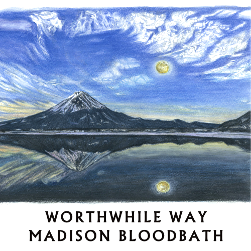 WORTHWHILE WAY/MADISON BLOODBATH - THE MOON IN THE DARKNESS (10'')