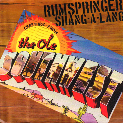 RUMSPRINGER/SHANG-A-LANG - GREETING FROM THE OLD SOUTHWEST (7'')