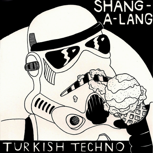 SHANG-A-LANG/TURKISH TECHNO - SPLIT (7'')
