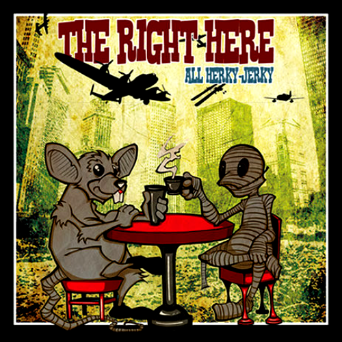 THE RIGHT HERE - ALL HERKY-JERKY (CD)