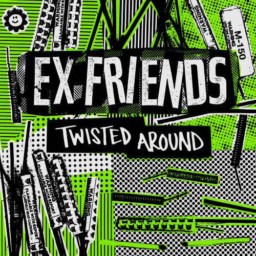 EX FRIENDS - TWISTED AROUND (7'')