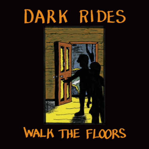 DARK RIDES - WALK THE FLOORS (12'')