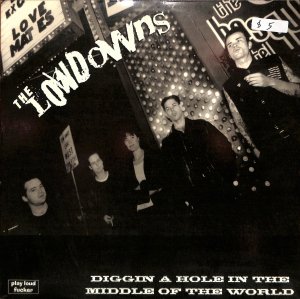 The Lowdowns – Diggin A Hole In The Middle Of The World / LP [USED]