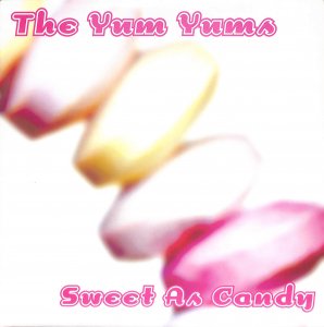 The Yum Yums  – Sweet As Candy/ LP [USED]