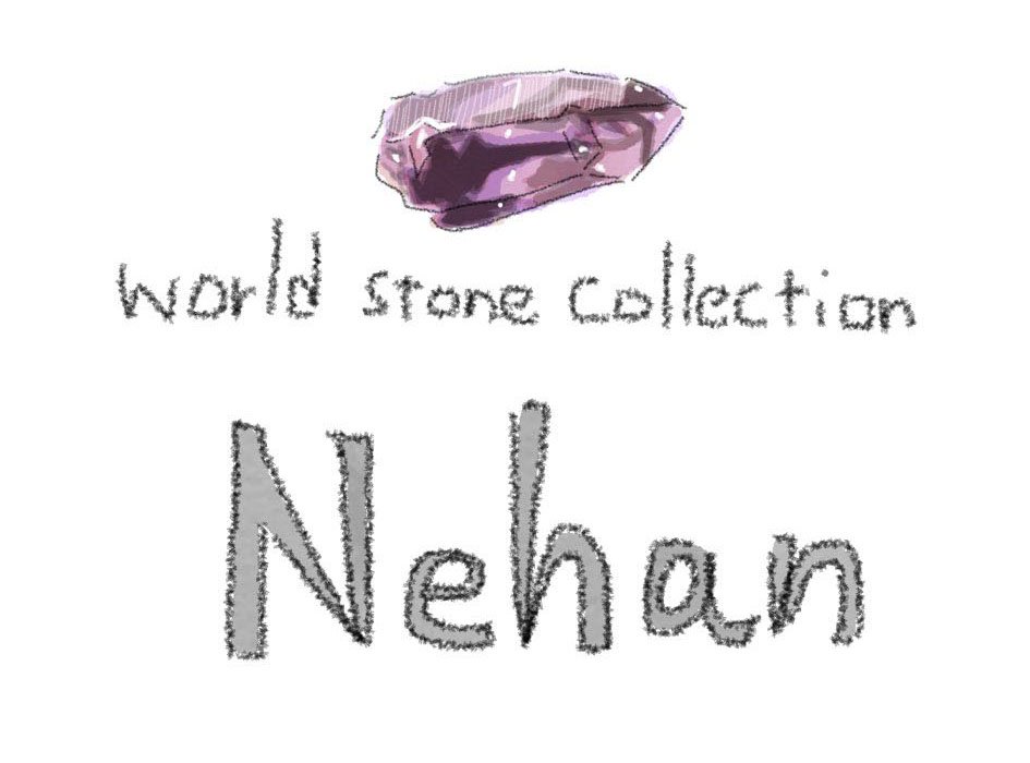 world stone collection Nehan