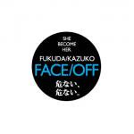 ʡ» FACE/OFF<img class='new_mark_img2' src='https://img.shop-pro.jp/img/new/icons50.gif' style='border:none;display:inline;margin:0px;padding:0px;width:auto;' />