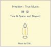 Intuition True music  『 時 空 』