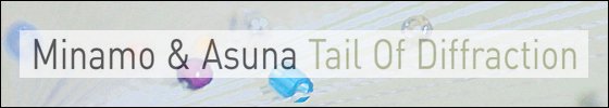 Minamo & Asuna / Tail of Diffraction