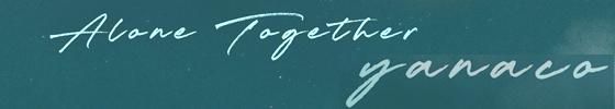 yanaco / Alone Together