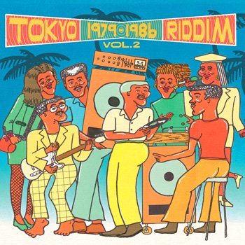 Tokyo Riddim Vol. 2 1979-1986 （Compilation LP） - 金沢の音楽のお店Lykkelig－リュケリ－