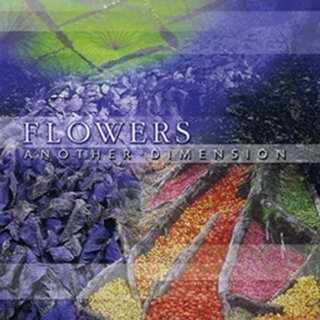 FLOWERS -ANOTHER DIMENSION-