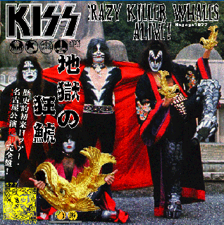 TARANTURA/KISS/CRAZY KILLER WHALES ALIVE!(地獄の狂鯱）1 CD with Paper sleeve, Obi