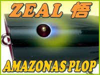 ZEAL悟・AMAZONAS PLOP