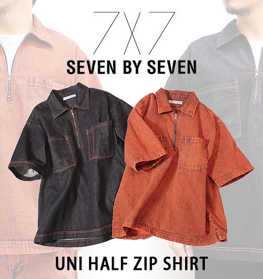 UNI HALF ZIP SHIRT（ユニハーフジップシャツ） - seven by seven