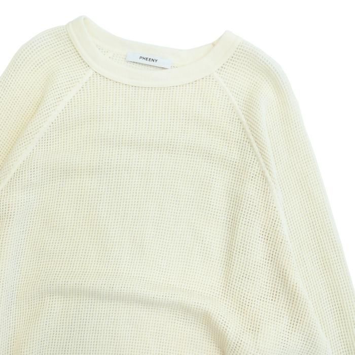 PHEENY フィーニー Basket mesh raglan sleeve バスケットメッシュ