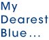 My Dearest Blue…