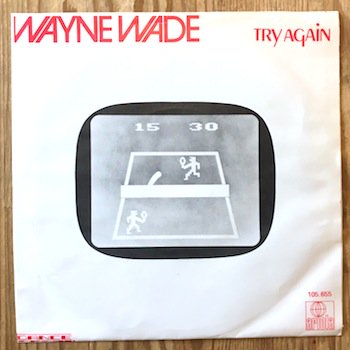 Wayne Wade / Try Again 7