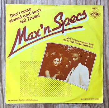 Max 'N Specs / Don't Come Stoned And Don't Tell Trude! 7