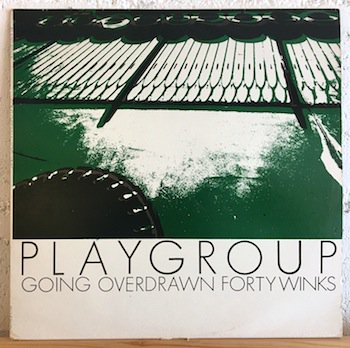 Playgroup / Going Overdrawn - Forty Winks 12
