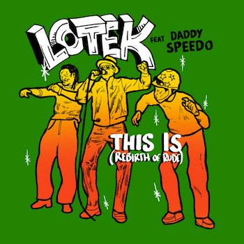 Lotek feat. Daddy Speedo / This Is (The Rebirth Of Rude)  7