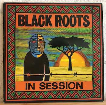 Black Roots /  In Session