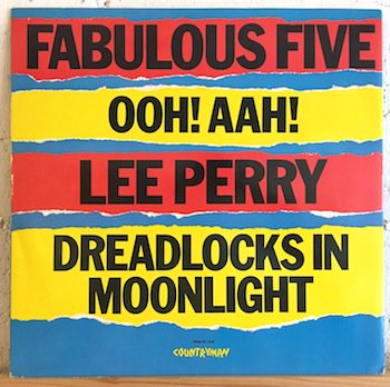 Fabulous Five - Lee Perry / Ooh! Aah! - Dreadlocks In Moonlight 12
