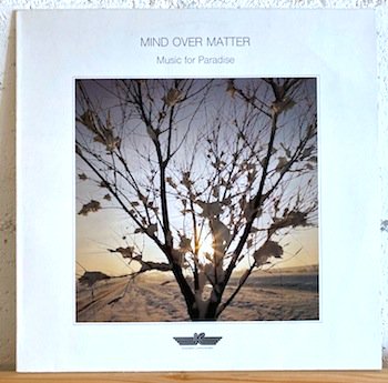 Mind Over Matter / Music For Paradise