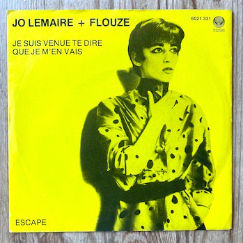 Jo Lemaire + Flouze / Je Suis Venue Te Dire Que Je M'en Vais 7
