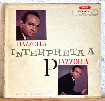 Astor Piazzolla Y Su Quinteto / Piazzolla Interpreta A Piazzolla