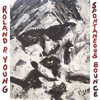 Roland P. Young / Spontaneous Bounce LP